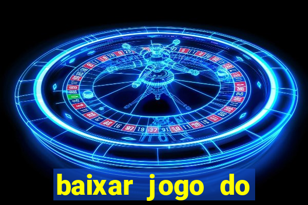 baixar jogo do tigrinho plataforma nova